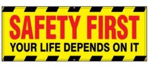 Safety - Your life depends on it